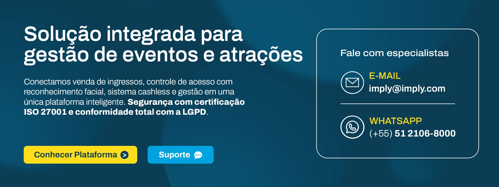 banner-solucao-integrada-gestao-eventos-atracoes-contato-email-whatsapp. Banner azul com chamada para solução integrada de gestão de eventos e atrações, com botões para conhecer a plataforma e suporte, e contato por e-mail e WhatsApp com número de telefone.